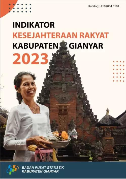 Indikator Kesejahteraan Rakyat Kabupaten Gianyar 2023